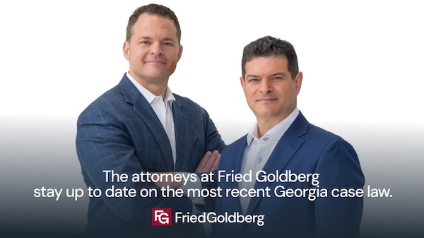 The attorneys at Fried Goldberg stay up to date on the most recent Georgia case law. Pictured are attorneys Michael Goldberg and Joe Fried.