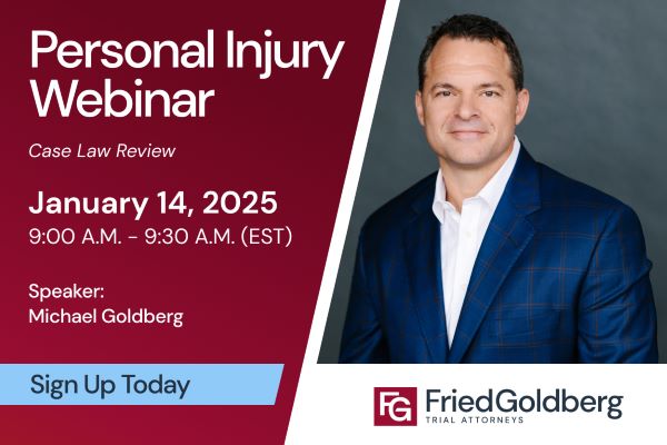 Fried Goldberg Personal Injury Webinar 1.14.25